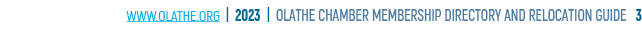 www.olathe.org | 2023 | OLATHE CHAMBER MEMBERSHIP DIRECTORY AND RELOCATION GUIDE 3