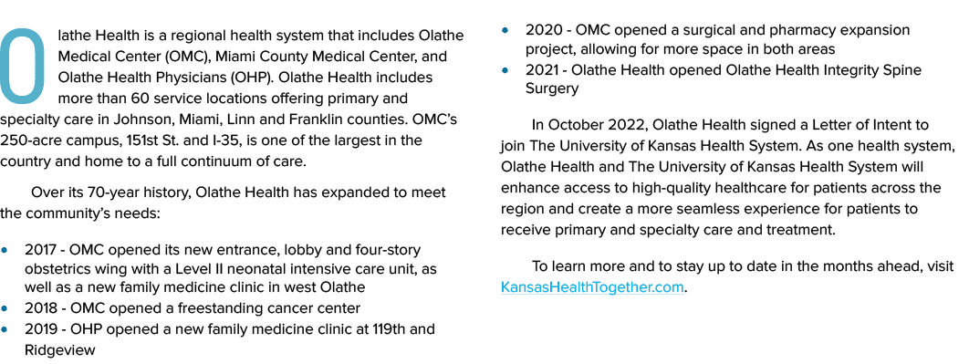 Olathe Health is a regional health system that includes Olathe Medical Center (OMC), Miami County Medical Center, and...