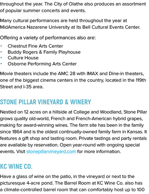 throughout the year. The City of Olathe also produces an assortment of popular summer concerts and events. Many cultu...