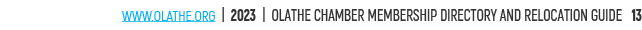 www.olathe.org | 2023 | OLATHE CHAMBER MEMBERSHIP DIRECTORY AND RELOCATION GUIDE 13