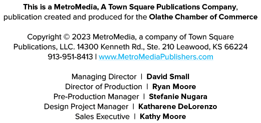 This is a MetroMedia, A Town Square Publications Company, publication created and produced for the Olathe Chamber of ...