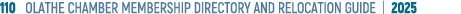 110 OLATHE CHAMBER MEMBERSHIP DIRECTORY AND RELOCATION GUIDE | 2025