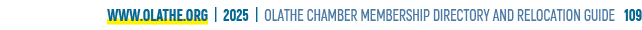 www.olathe.org | 2025 | OLATHE CHAMBER MEMBERSHIP DIRECTORY AND RELOCATION GUIDE 109