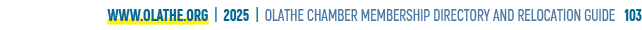 www.olathe.org | 2025 | OLATHE CHAMBER MEMBERSHIP DIRECTORY AND RELOCATION GUIDE 103