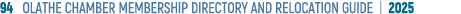 94 OLATHE CHAMBER MEMBERSHIP DIRECTORY AND RELOCATION GUIDE | 2025