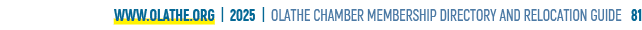 www.olathe.org | 2025 | OLATHE CHAMBER MEMBERSHIP DIRECTORY AND RELOCATION GUIDE 81