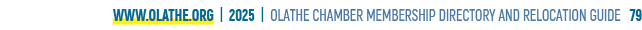 www.olathe.org | 2025 | OLATHE CHAMBER MEMBERSHIP DIRECTORY AND RELOCATION GUIDE 79
