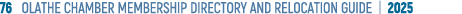 76 OLATHE CHAMBER MEMBERSHIP DIRECTORY AND RELOCATION GUIDE | 2025