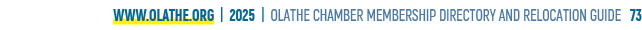 www.olathe.org | 2025 | OLATHE CHAMBER MEMBERSHIP DIRECTORY AND RELOCATION GUIDE 73