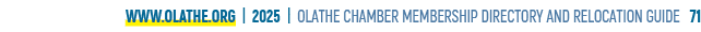 www.olathe.org | 2025 | OLATHE CHAMBER MEMBERSHIP DIRECTORY AND RELOCATION GUIDE 71