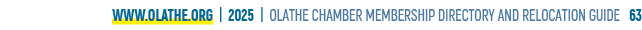 www.olathe.org | 2025 | OLATHE CHAMBER MEMBERSHIP DIRECTORY AND RELOCATION GUIDE 63
