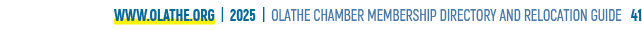 www.olathe.org | 2025 | OLATHE CHAMBER MEMBERSHIP DIRECTORY AND RELOCATION GUIDE 41