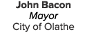 John Bacon Mayor City of Olathe