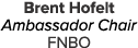 Brent Hofelt Ambassador Chair FNBO