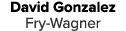 David Gonzalez Fry Wagner 