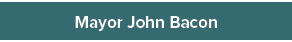 Mayor John Bacon