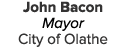 John Bacon Mayor City of Olathe