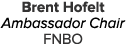 Brent Hofelt Ambassador Chair FNBO