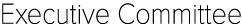 Executive Committee