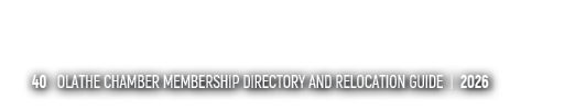 40 OLATHE CHAMBER MEMBERSHIP DIRECTORY AND RELOCATION GUIDE | 2026