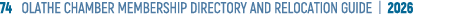 74 OLATHE CHAMBER MEMBERSHIP DIRECTORY AND RELOCATION GUIDE | 2026