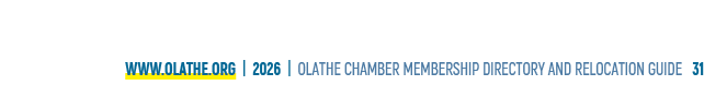 www.olathe.org | 2026 | OLATHE CHAMBER MEMBERSHIP DIRECTORY AND RELOCATION GUIDE 31