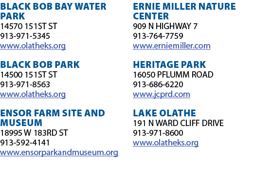 BLACK BOB BAY WATER PARK 14570 151ST ST 913-971-5345 www olatheks org BLACK BOB PARK 14500 151ST ST 913-971-8563 www    