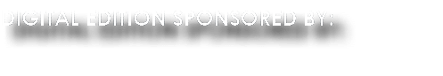 Digital Edition SPONSORED BY: