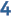 4
