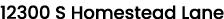12300 S Homestead Lane