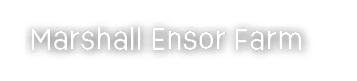 Marshall Ensor Farm