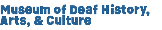 Museum of Deaf History, Arts, & Culture