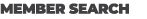 MEMBER SEARCH