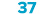 37