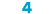 4