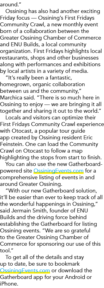 around.” Ossining has also had another exciting Friday focus — Ossining’s First Fridays Community Crawl, a new monthl...