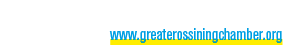 109 Croton Ave. Ossining, NY 10562 (914) 941 0009 | www.greaterossiningchamber.org