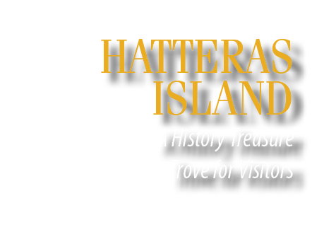  HATTERAS ISLAND A History Treasure Trove for Visitors