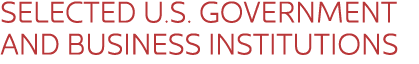 Selected U.S. Government and Business Institutions 