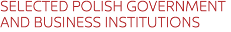 Selected Polish Government and Business Institutions 