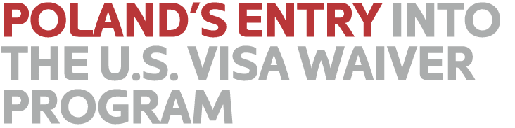 Poland’s entry into the U.S. Visa Waiver Program