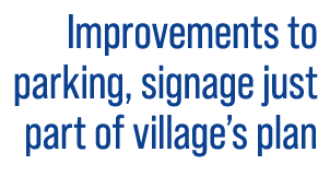 Improvements to parking, signage just part of village’s plan 