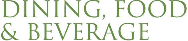 DINING, FOOD & BEVERAGE
