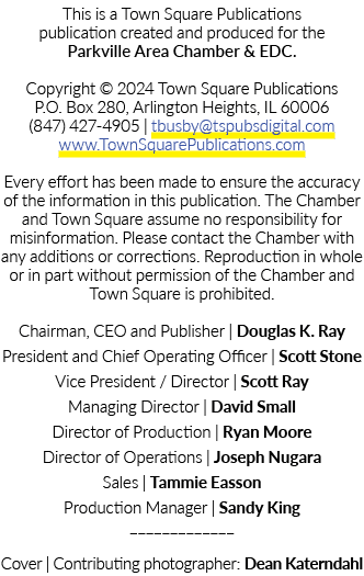This is a Town Square Publications publication created and produced for the Parkville Area Chamber & EDC. Copyright ©...