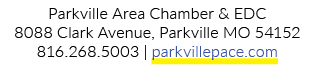 Parkville Area Chamber & EDC 8088 Clark Avenue, Parkville MO 54152 816.268.5003 | parkvillepace.com