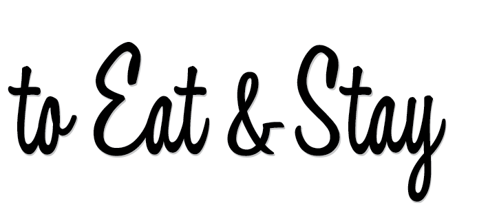 to Eat &Stay