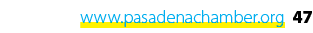 www.pasadenachamber.org 47