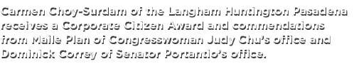 Carmen Choy Surdam of the Langham Huntington Pasadena receives a Corporate Citizen Award and commendations from Maile...