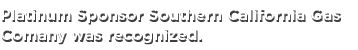 Platinum Sponsor Southern California Gas Comany was recognized.
