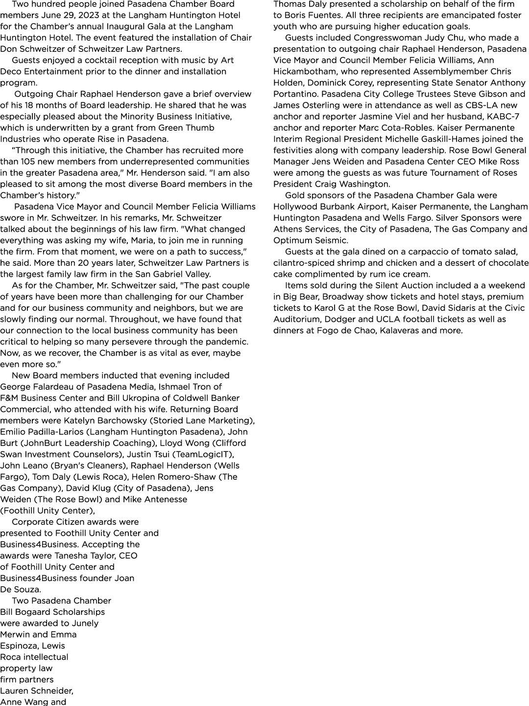 Two hundred people joined Pasadena Chamber Board members June 29, 2023 at the Langham Huntington Hotel for the Chambe...